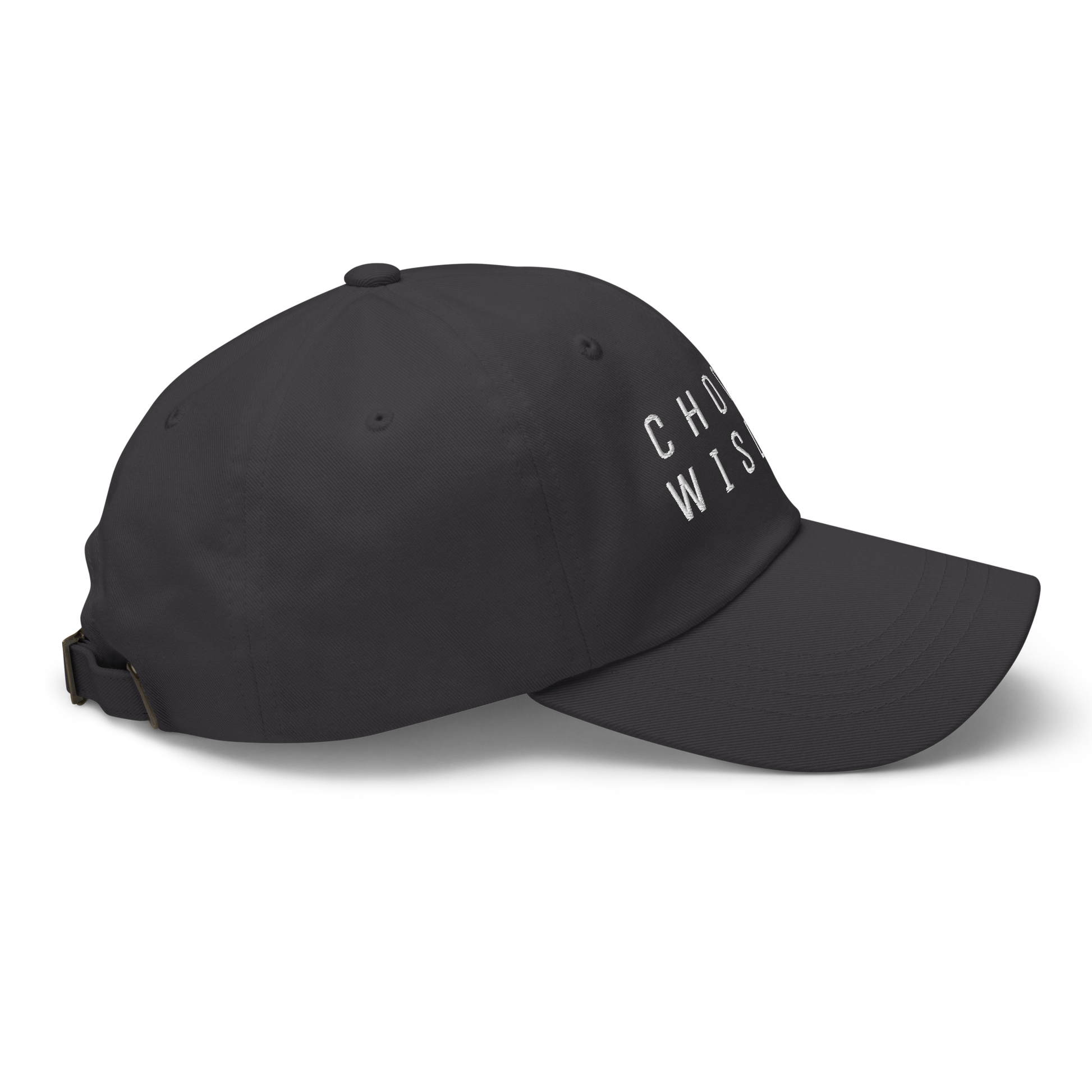 Black adjustable baseball cap with "Choose Wisely" text embroidered in white.