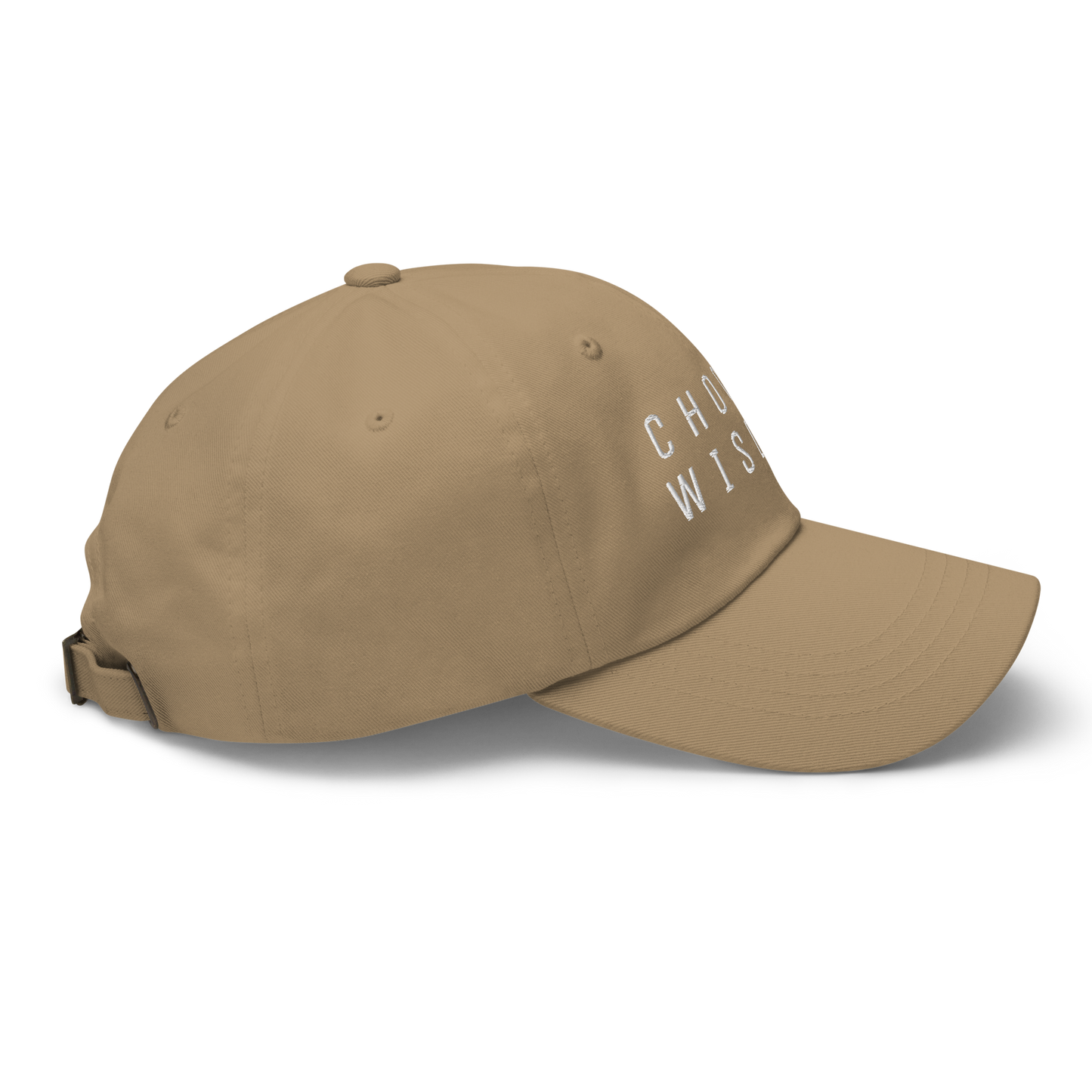 Tan baseball cap with adjustable strap and white text "choose wisely" on the side