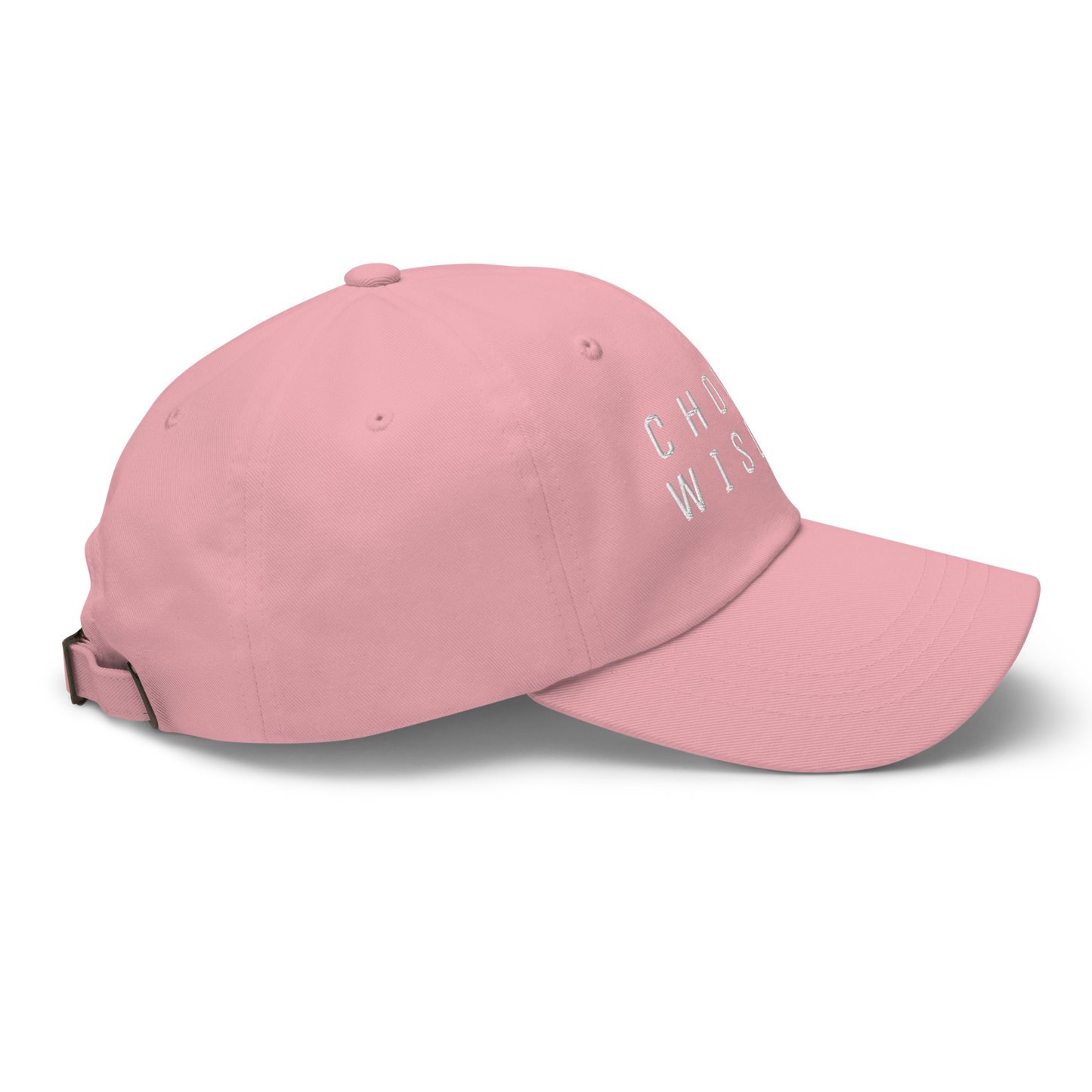 Pink baseball cap with adjustable strap and embroidered text  "CHOOSE WISDOM"