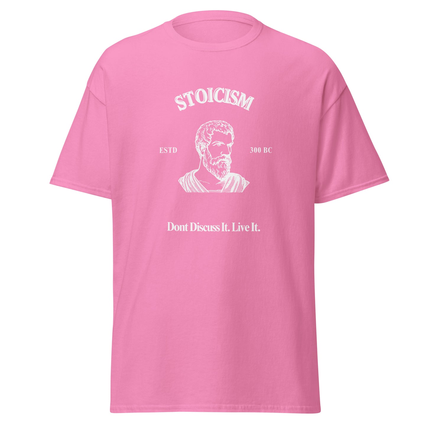 Stoicism: Don't Discuss It. Live It. T-Shirt