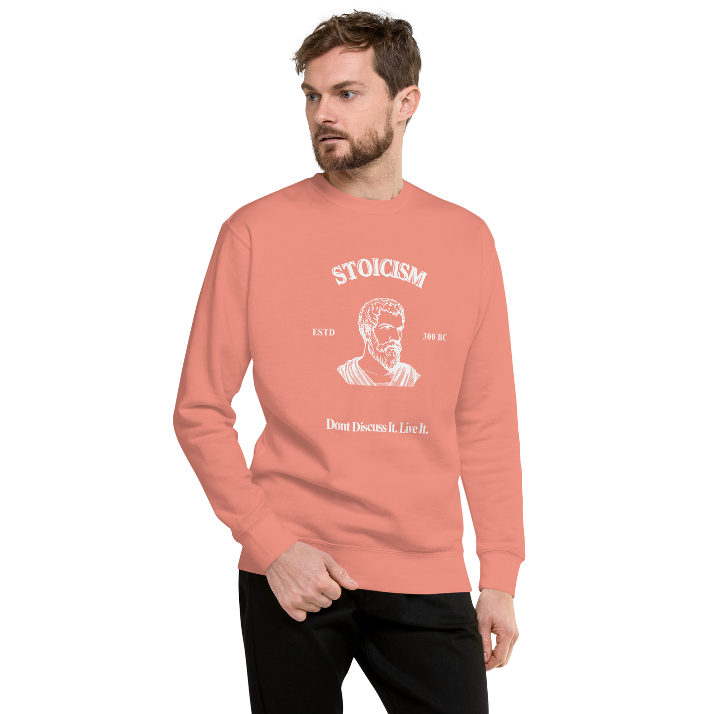 Stoicism: Dont Discuss it. Live It Philosophical  Quote Sweatshirt