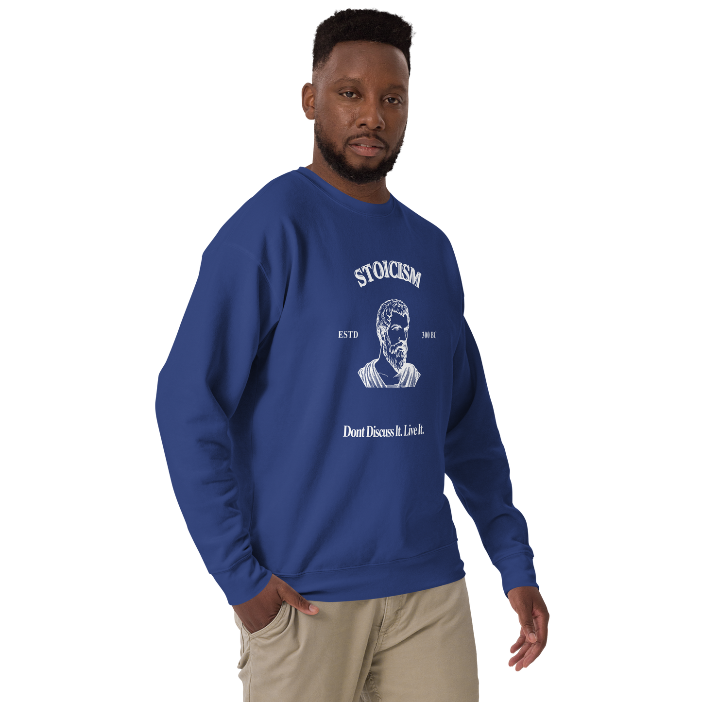 Stoicism: Dont Discuss it. Live It Philosophical  Quote Sweatshirt